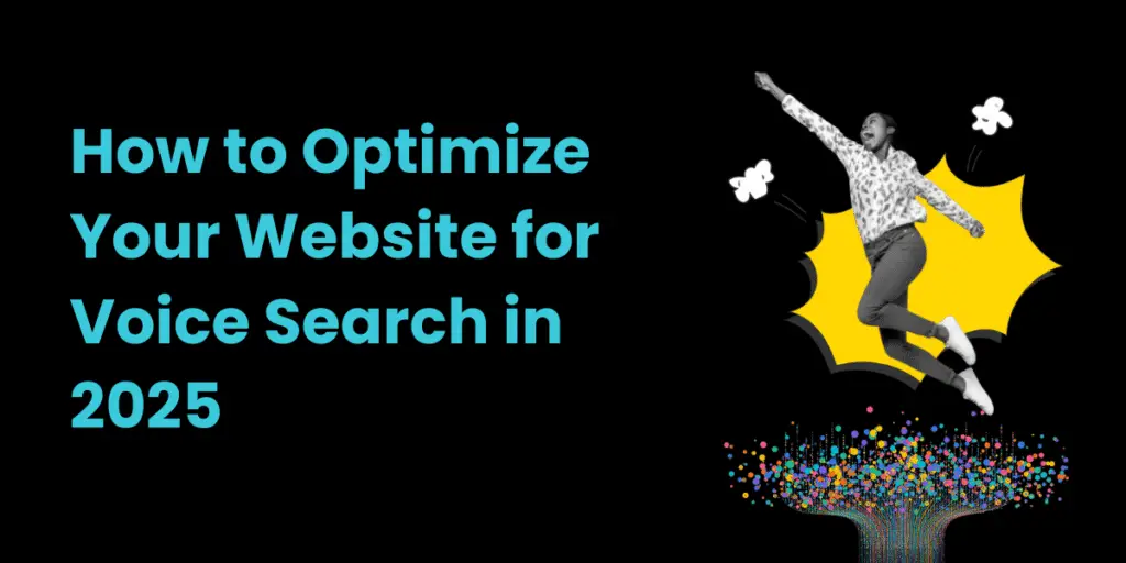 How to Optimize your Website for Voice Search in 2025