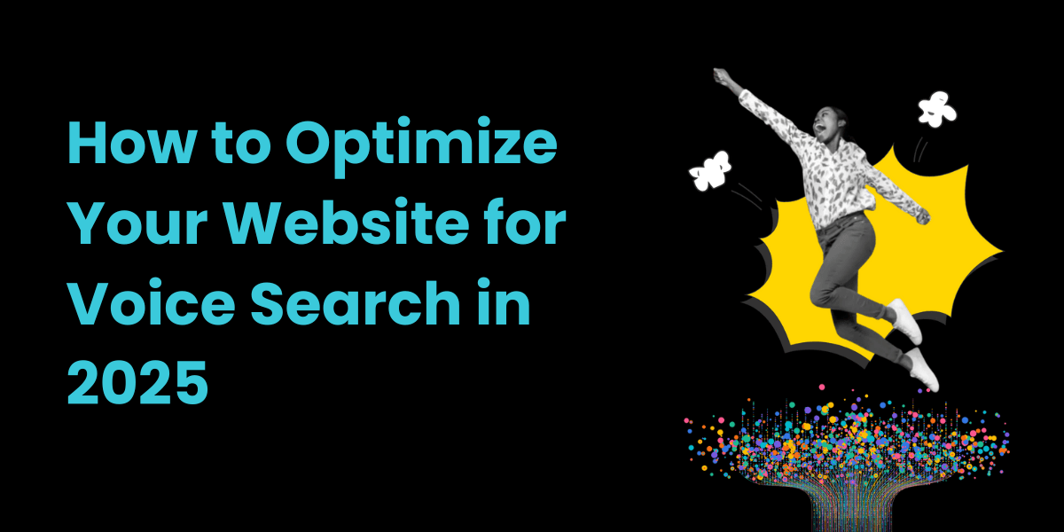 How to Optimize your Website for Voice Search in 2025